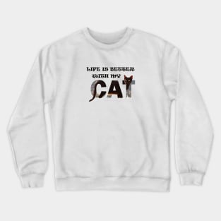 Life is better with my cat - black cat oil painting word art Crewneck Sweatshirt